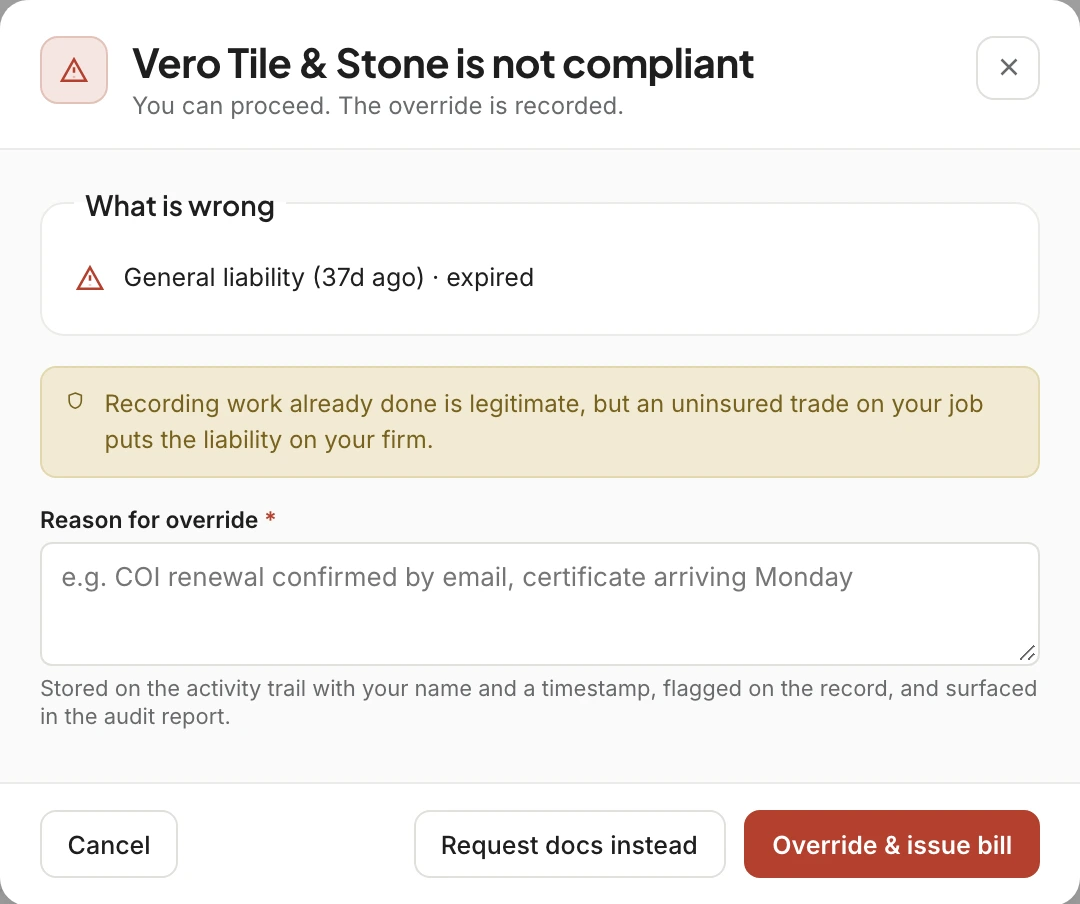 Vero Tile and Stone is not compliant: general liability expired 37 days ago, a note that an uninsured trade puts the liability on your firm, a required reason for the override, and the choice to request documents instead or override and issue the bill.