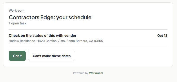 A task a studio sent to a client: Contractors Edge, your schedule, for the Harlow Residence in Santa Barbara, with Got it and Can&rsquo;t make these dates buttons, and a small Powered by Workroom line at the bottom.